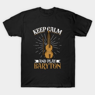 Keep Calm and play Baryton T-Shirt